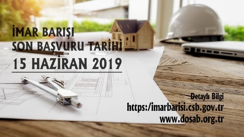İmar Barışı Son Başvuru Tarihi 15 Haziran
